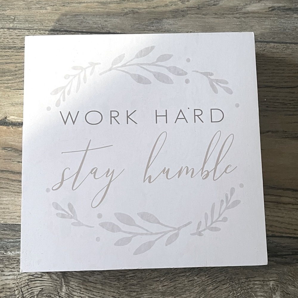 Wall Sign; Wotk Hard & Stay Humble decor